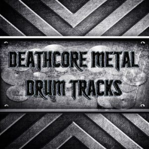 Deathcore Drum Tracks